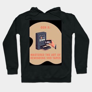 Gen X: Mastered the Art of Rewinding VHS Tapes, view 1 Hoodie